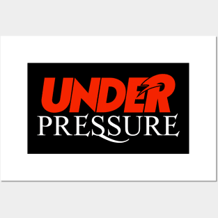 under pressure Posters and Art